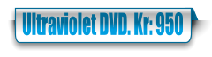 Ultraviolet DVD. Kr: 950